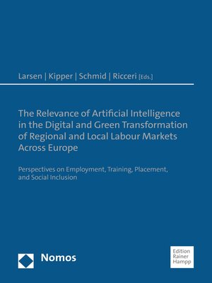 cover image of The Relevance of Artificial Intelligence in the Digital and Green Transformation of Regional and Local Labour Markets Across Europe
